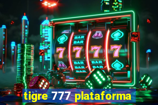 tigre 777 plataforma